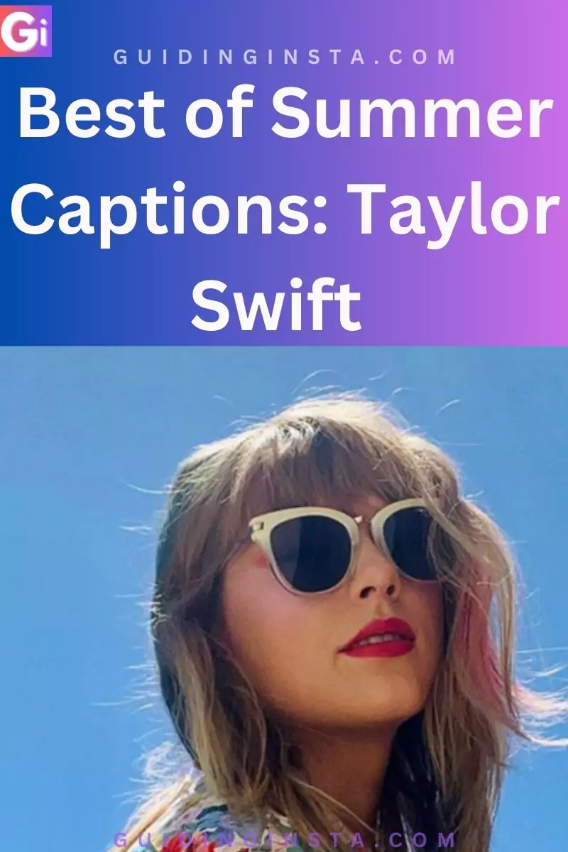 taylor swift in summers with overlay text summer instagram captions