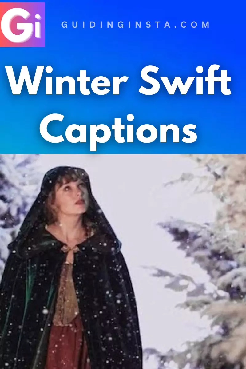 taylor swift in winters with overlay text swift captions for winter INSTA